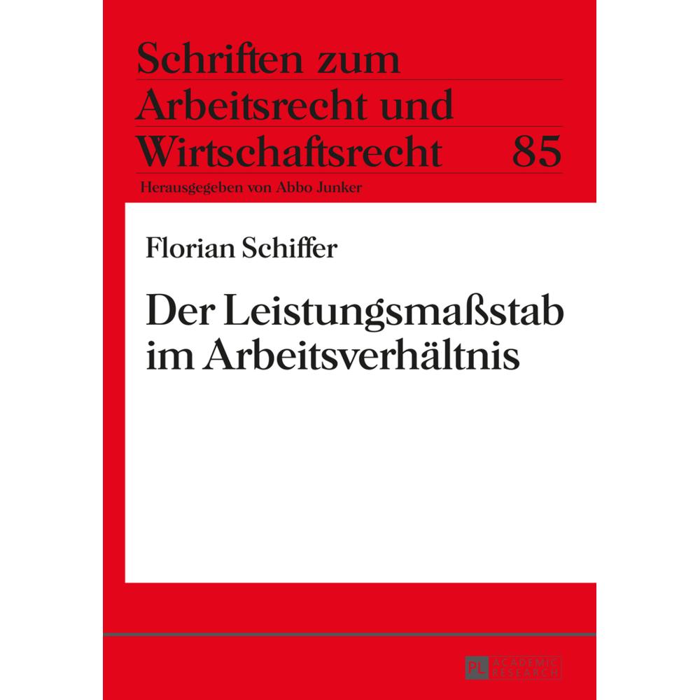 Der Leistungsmassstab im Arbeitsverhältnis, Fachbücher von Florian Schiffer