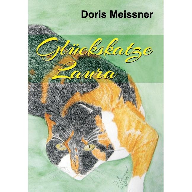 Glückskatze Laura, Belletristik von Doris Meissner