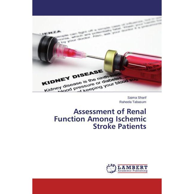 Assessment of Renal Function Among Ischemic Stroke Patients, Fachbücher von Saima Sharif, Raheela Tabasum