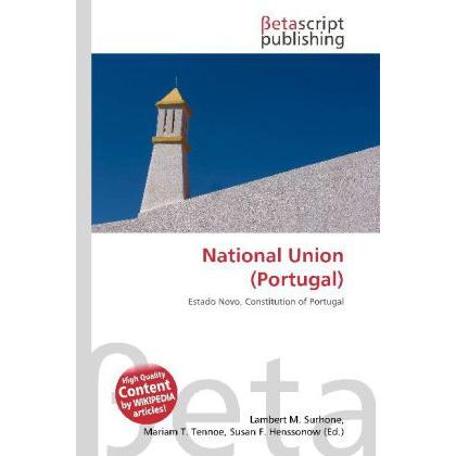 National Union (Portugal), Fachbücher von Lambert M. Surhone, Miriam T. Timpledon, Susan F. Marseken