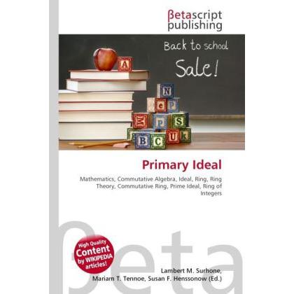 Primary Ideal, Fachbücher von Lambert M. Surhone, Miriam T. Timpledon, Susan F. Marseken