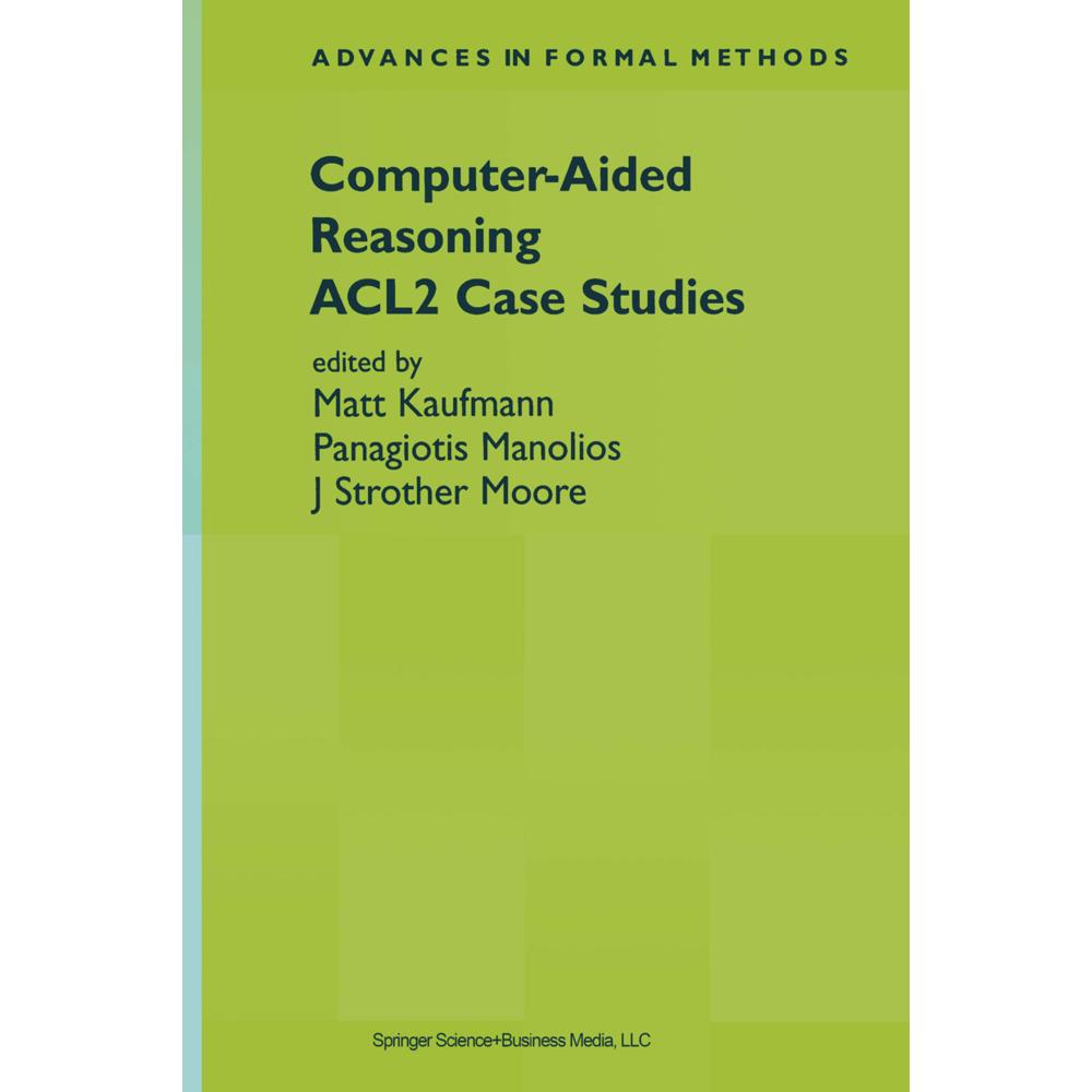 Computer-Aided Reasoning, Fachbücher von Matt Kaufmann, J. Strother Moore, Panagiotis Manolios