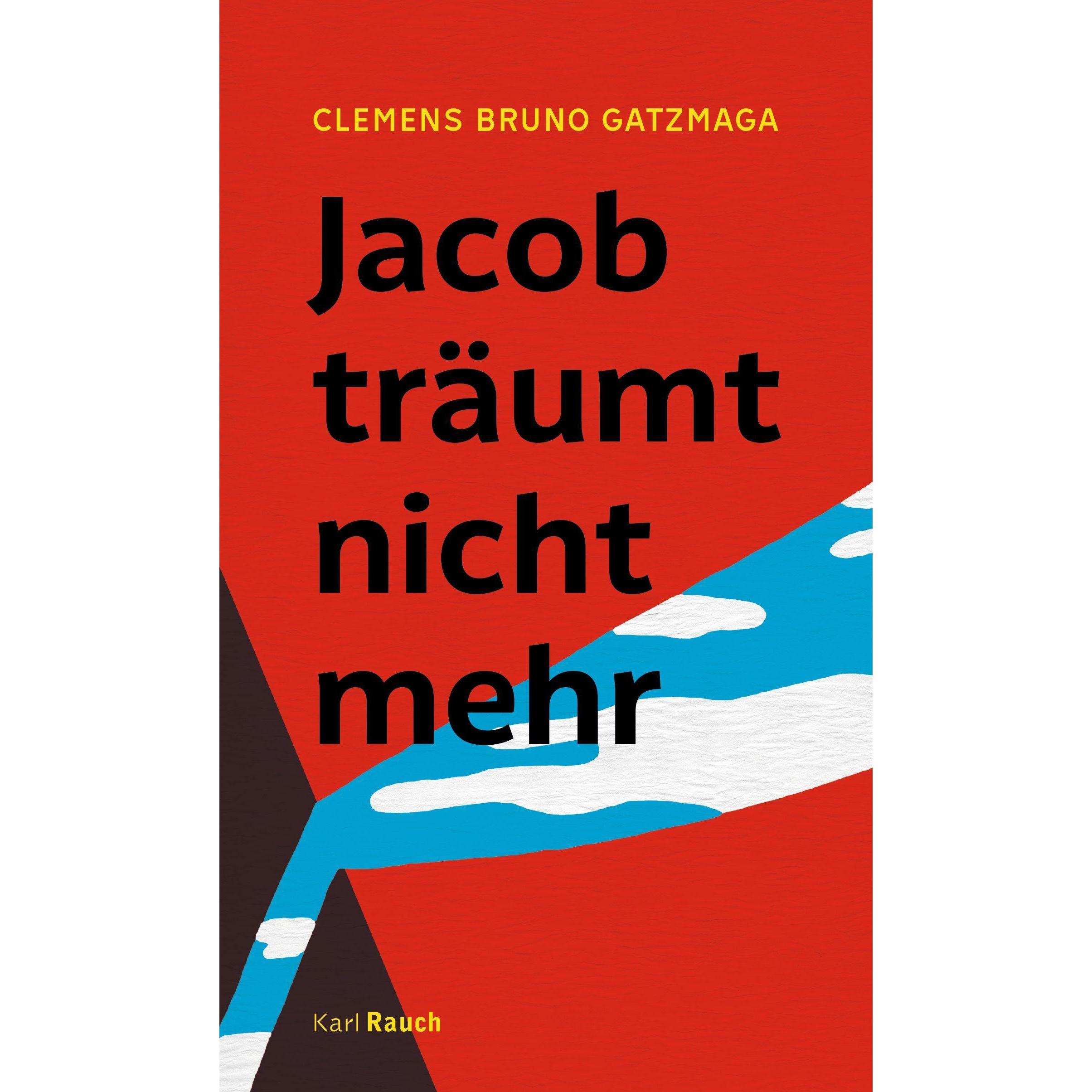 Jacob träumt nicht mehr, Belletristik von Clemens Bruno Gatzmaga