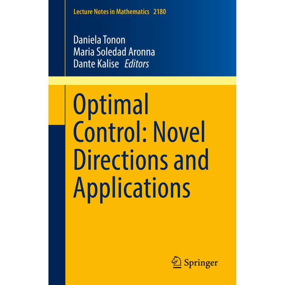Optimal Control: Novel Directions and Applications, Fachbücher von Daniela Tonon, Maria Soledad Aronna, Dante Kalise