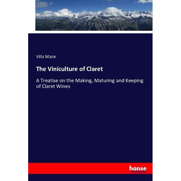 The Viniculture of Claret, Fachbücher von Villa Maior