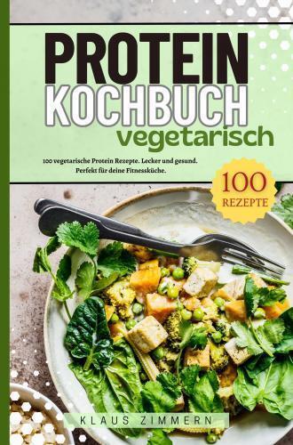 Actual product image Zimmern:Protein Kochbuch Vegetarisch (German, Klaus Zimmern, 2024)