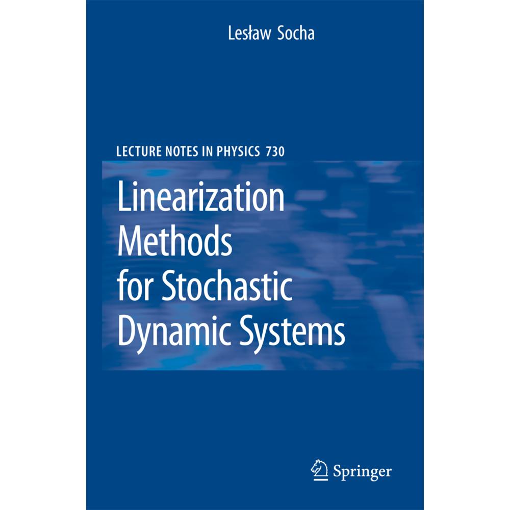 Linearization Methods for Stochastic Dynamic Systems, Fachbücher von Leslaw Socha