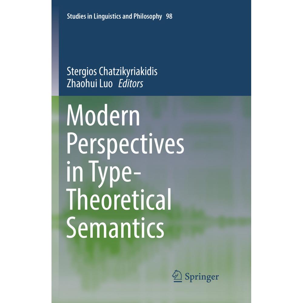 Modern Perspectives in Type-Theoretical Semantics, Fachbücher von Zhaohui Luo, Stergios Chatzikyriakidis
