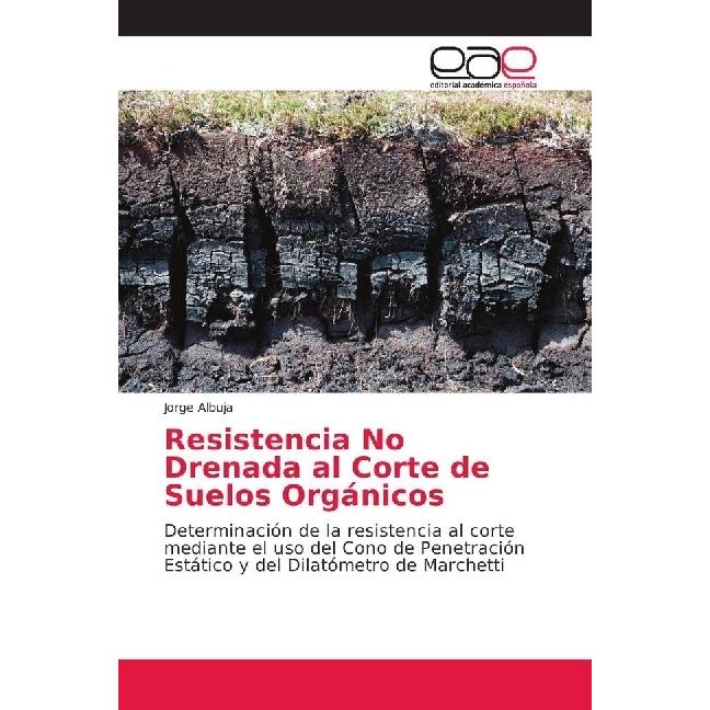 Resistencia No Drenada al Corte de Suelos Orgánicos, Fachbücher von Jorge Albuja