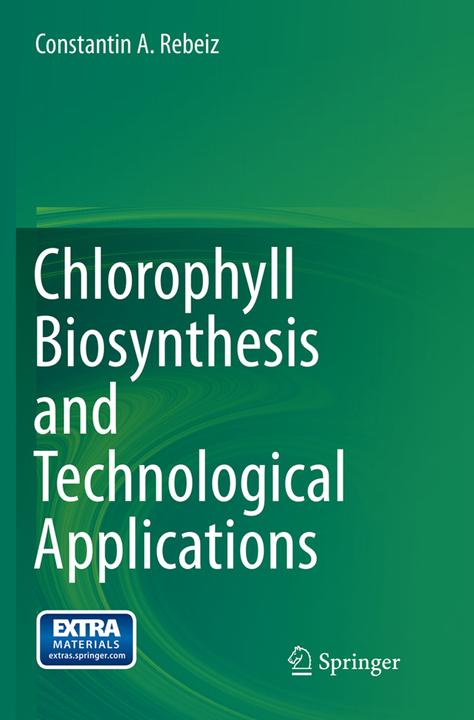 Actual product image Chlorophyll Biosynthesis and Technological Applications (Constantin A. Rebeiz, 2017)