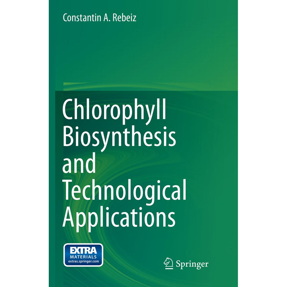 Chlorophyll Biosynthesis and Technological Applications, Fachbücher von Constantin A. Rebeiz