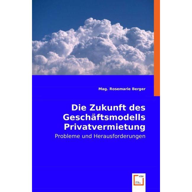 Die Zukunft des Geschäftsmodells Privatvermietung, Fachbücher von Rosemarie Berger