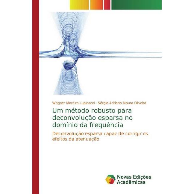 Um método robusto para deconvolução esparsa no domínio da frequência, Fachbücher von Wagner Moreira Lupinacci, Sérgio Ad...