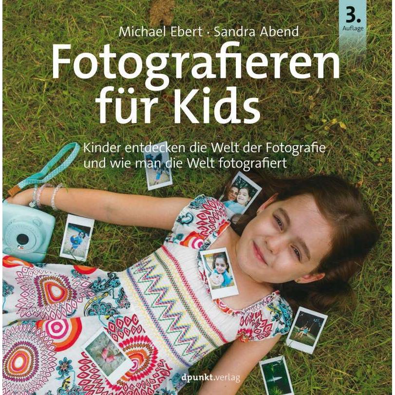 Fotografieren für Kids, Ratgeber von Michael Ebert