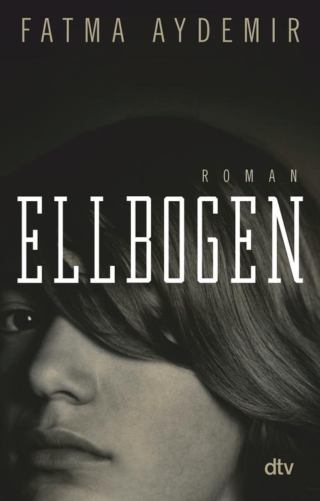 Produktbild Ellbogen (Deutsch, Fatma Aydemir, 2018)
