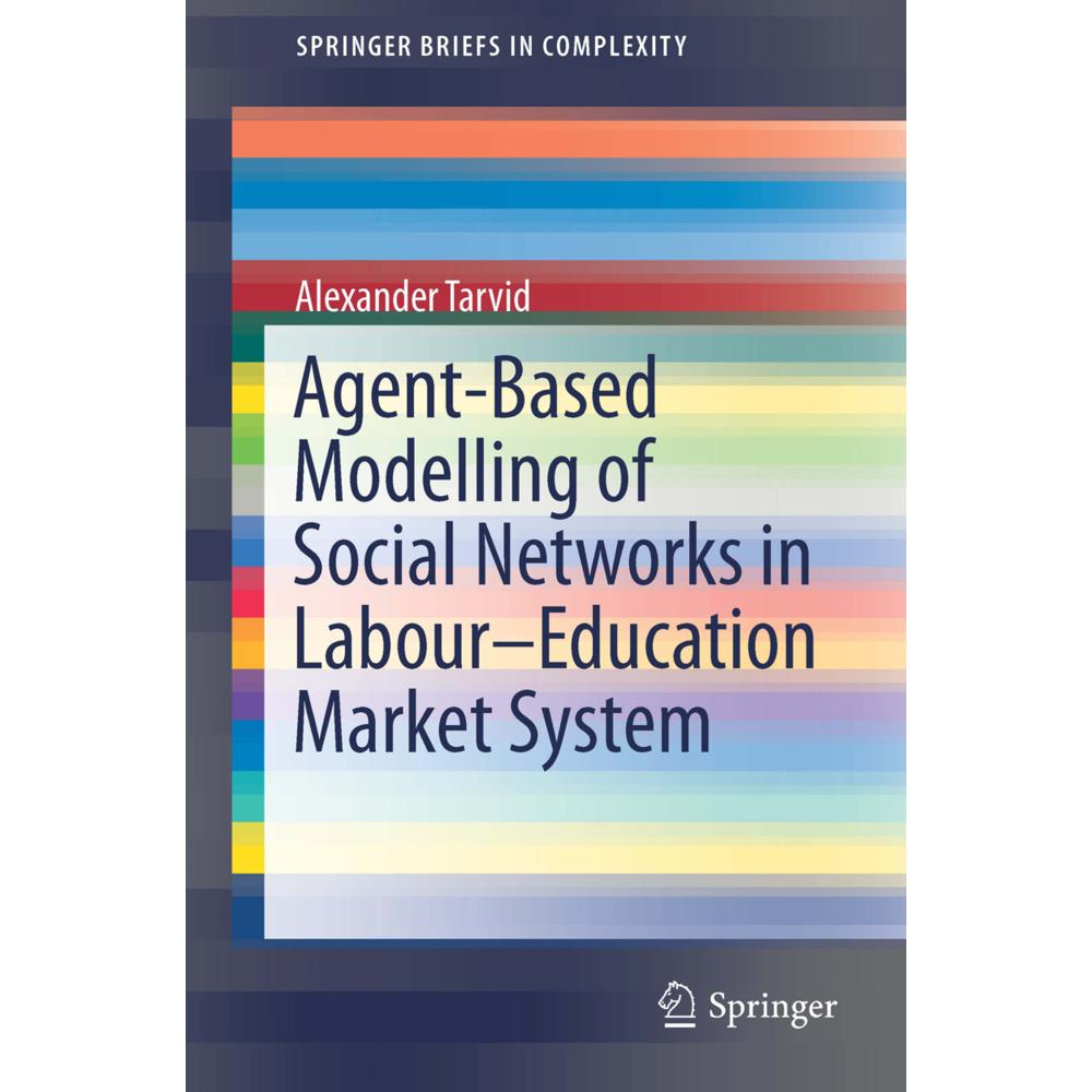 Agent-Based Modelling of Social Networks in Labour-Education Market System, Fachbücher