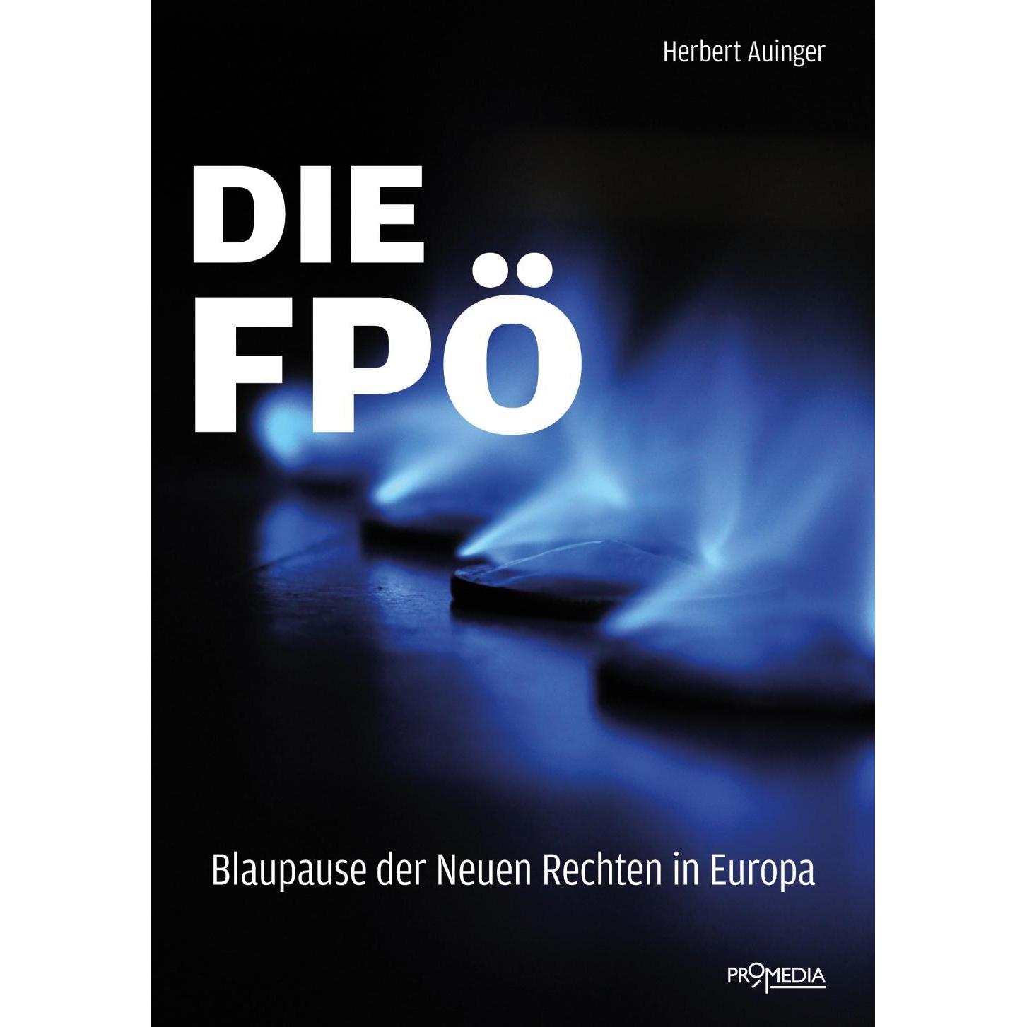Thumbnail - Die FPÖ - Blaupause der neuen Rechten in Europa, Sachbücher von Herbert Auinger
