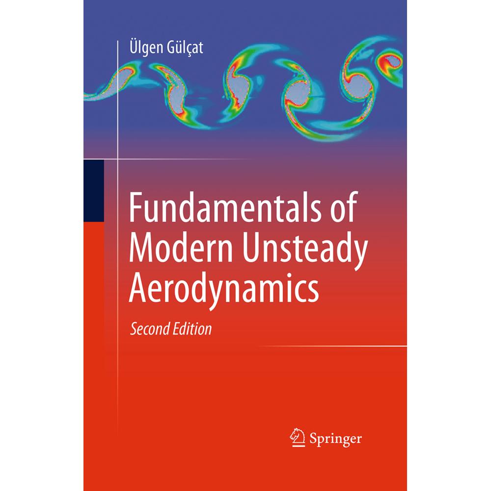 Fundamentals of Modern Unsteady Aerodynamics, Fachbücher von Ülgen Gülçat