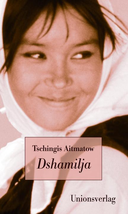 Produktbild Dshamilja (Deutsch, Louis Aragon, Tschingis Aitmatow, 2017)