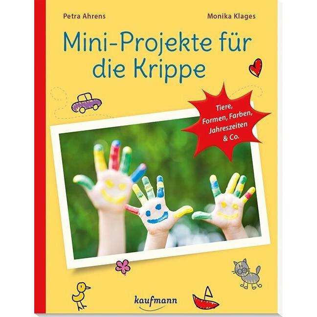 Mini-Projekte für die Krippe, Fachbücher von Monika Klages, Petra Ahrens