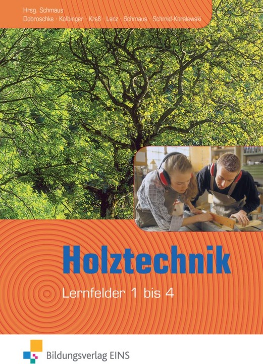 Produktbild Holztechnik. Lernfeld 1 bis 4. Lehr-/Fachbuch (Deutsch, Gerdua, Dobroschke, Philipp/Kolbinger, Anton/Kress, 2012)