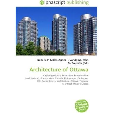 Architecture of Ottawa, Fachbücher von Agnes F. Vandome, Frederic P. Miller, John McBrewster