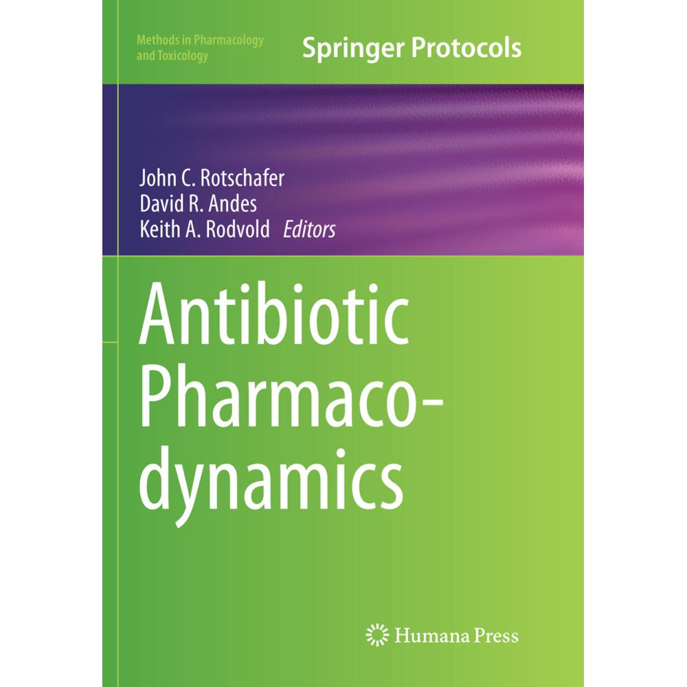 Antibiotic Pharmacodynamics, Fachbücher von David R. Andes, John C. Rotschafer, Keith A. Rodvold