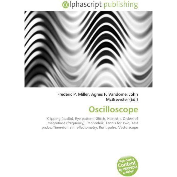 Oscilloscope, Fachbücher von John McBrewster, Frederic P. Miller, Agnes F. Vandome