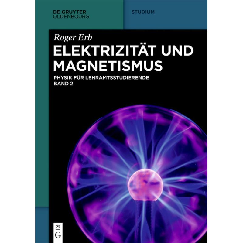 Physik für Lehramtsstudierende / Elektrizität und Magnetismus, Fachbücher von Roger Erb
