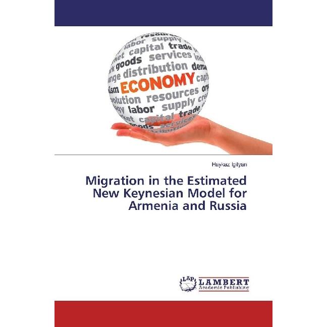 Migration in the Estimated New Keynesian Model for Armenia and Russia, Fachbücher von Haykaz Igityan