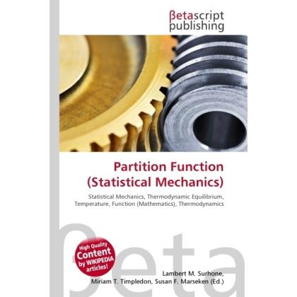 Partition Function (Statistical Mechanics), Fachbücher von Lambert M. Surhone, Miriam T. Timpledon, Susan F. Marseken