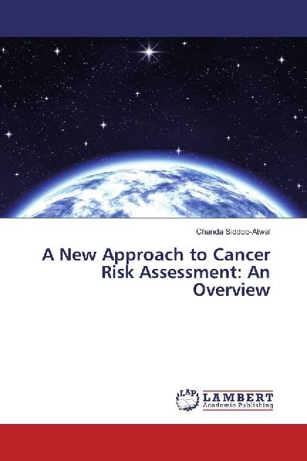 Actual product image A New Approach to Cancer Risk Assessment: An Overview (Chanda Siddoo-Atwal, 2017)