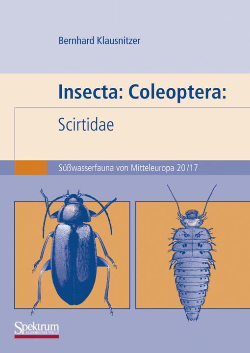Produktbild Spektrum Süsswasserfauna von Mitteleuropa (Band 20, Teil 17): Insecta: Coleoptera: Scirtidae (Deutsch, Bernhard Klausnitzer, 2009)