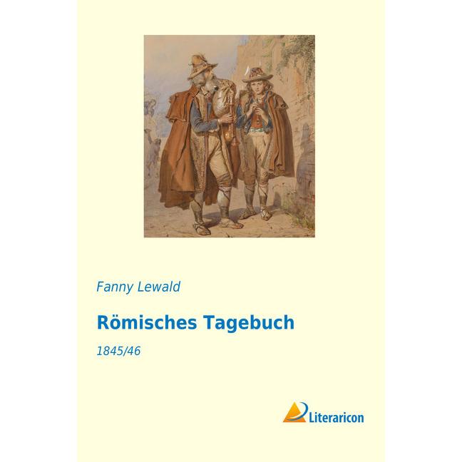 Römisches Tagebuch, Belletristik von Fanny Lewald