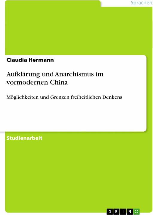 Produktbild Aufklärung und Anarchismus im vormodernen China (Deutsch, Claudia Hermann, 2013)