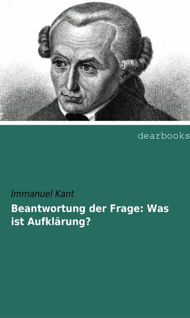 Produktbild Beantwortung der Frage: Was ist Aufklärung? (Deutsch, Immanuel Kant, 2016)
