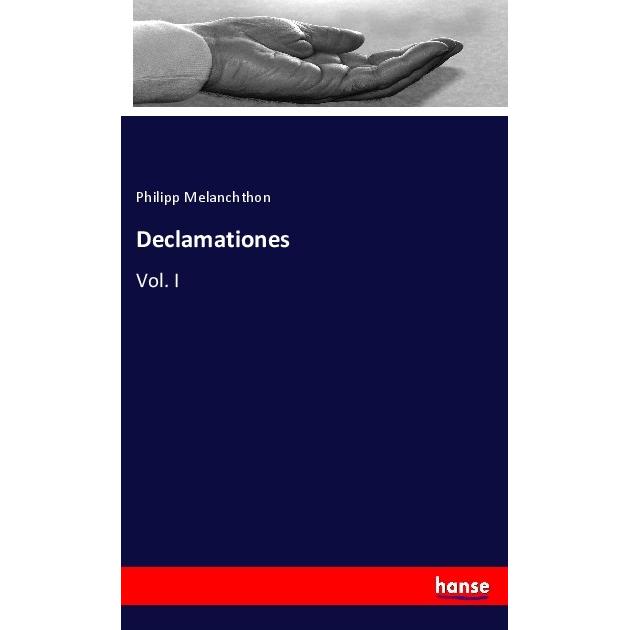 Declamationes, Fachbücher von Philipp Melanchthon