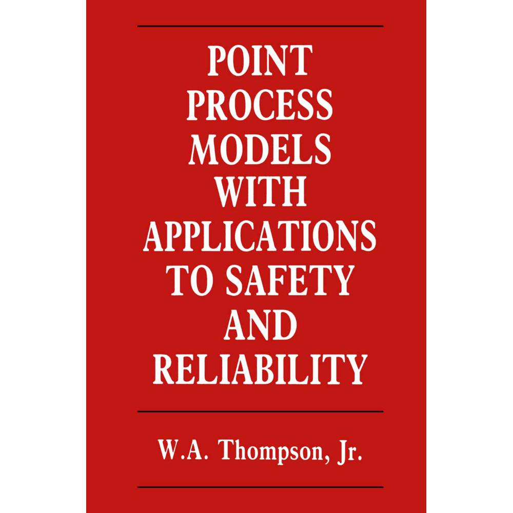 Point Process Models with Applications to Safety and Reliability, Fachbücher von W. Thompson