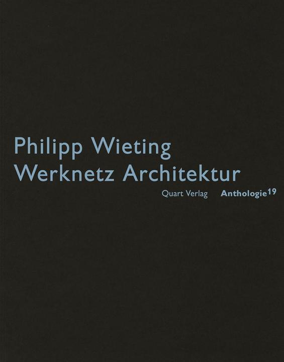 Produktbild Philipp Wieting - Werknetz Architektur (Deutsch, Englisch, Heinz Wirz, 2010)