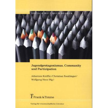 Jugendprotagonismus, Community und Partizipation, Fachbücher von Christian Reutlinger, Johannes Kniffki, Wolfgang Hees