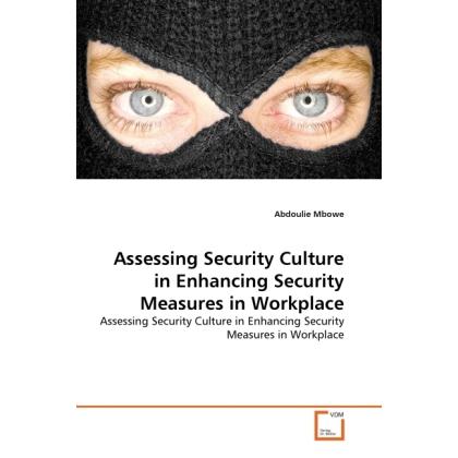 Assessing Security Culture in Enhancing Security Measures in Workplace, Fachbücher
