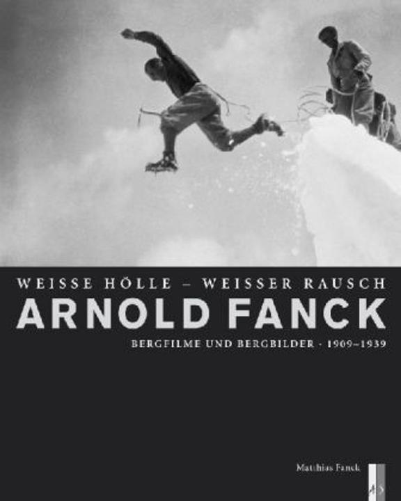 Produktbild Arnold Fanck - Weisse Hölle - Weisser Rausch (Deutsch, Matthias Fanck, 2009)