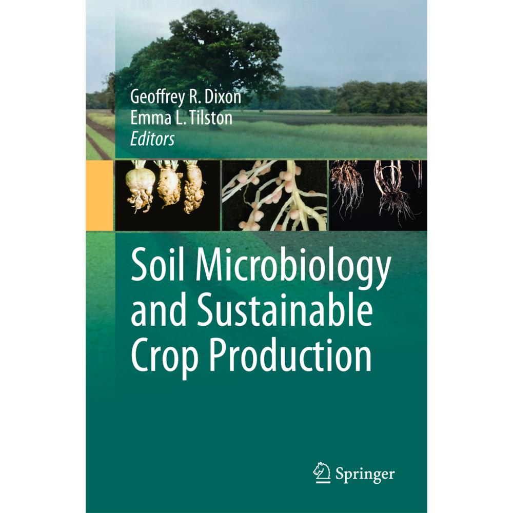 Soil Microbiology and Sustainable Crop Production, Fachbücher von Geoffrey R. Dixon, Emma L. Tilston