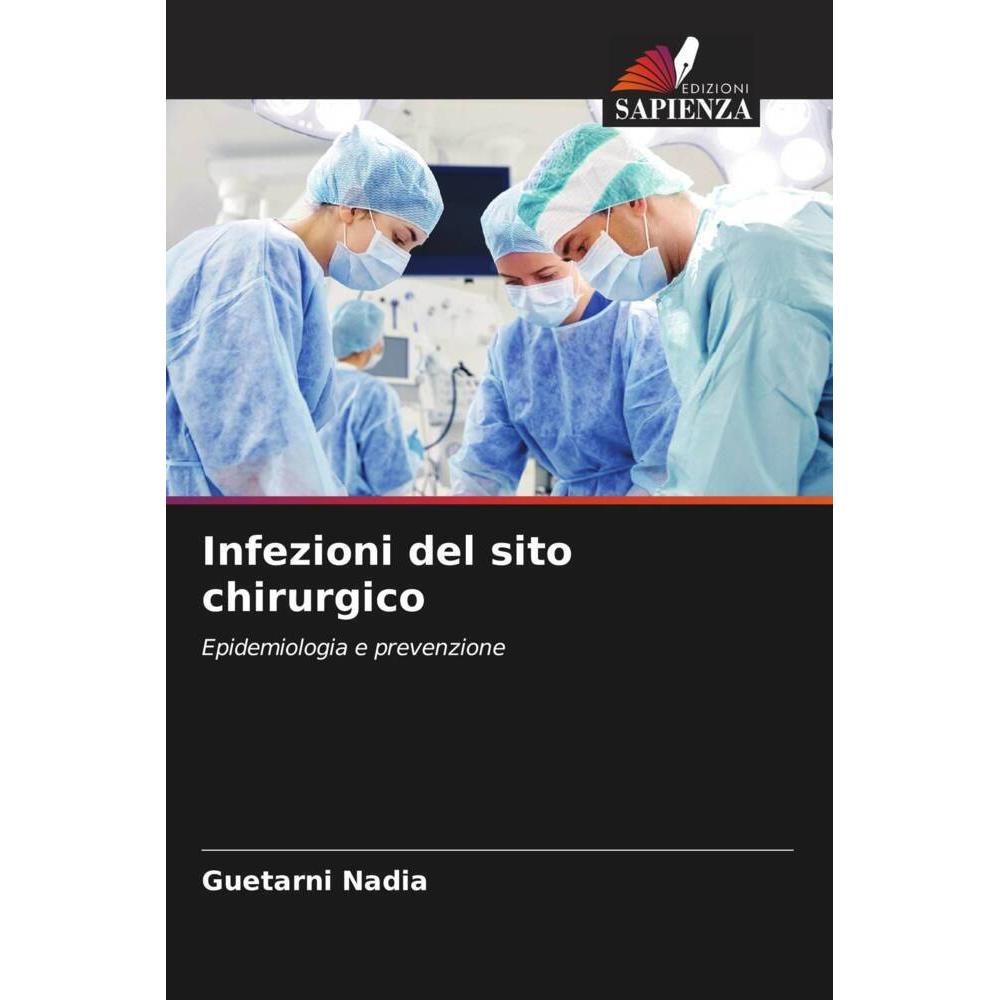 Infezioni del sito chirurgico, Fachbücher von Guetarni Nadia