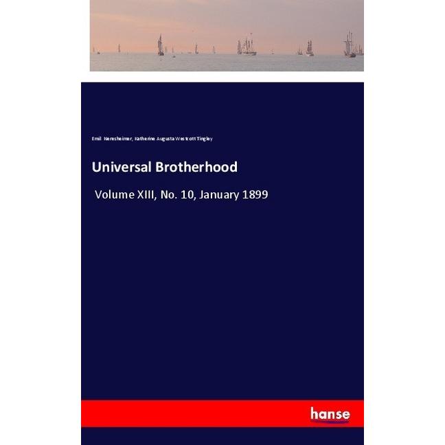 Universal Brotherhood, Belletristik von Katherine Augusta Westcott Tingley, Emil Neresheimer