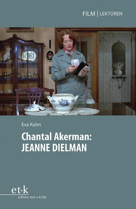 Kuhn:Chantal Akerman: JEANNE DIELMAN (Deutsch, Eva Kuhn, Jörn Glasenapp, 2025)