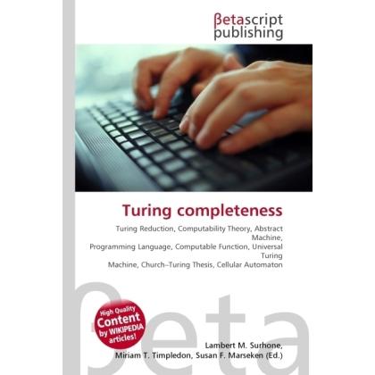 Turing completeness, Fachbücher von Lambert M. Surhone, Miriam T. Timpledon, Susan F. Marseken