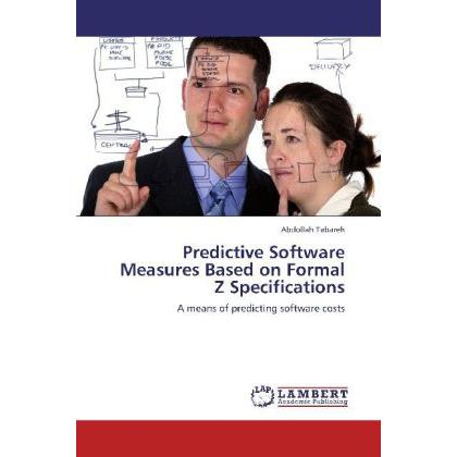 Predictive Software Measures Based on Formal Z Specifications, Fachbücher von Abdollah Tabareh