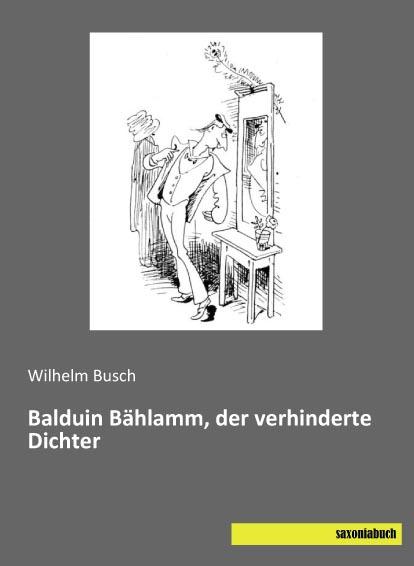 Produktbild Balduin Bählamm, der verhinderte Dichter (Deutsch, Wilhelm Busch, 2015)