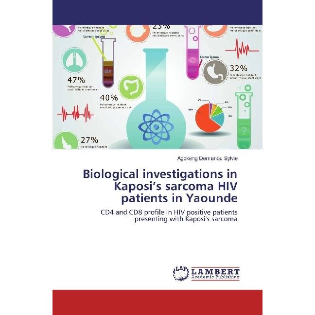 Biological investigations in Kaposi's sarcoma HIV patients in Yaounde, Fachbücher von Agokeng Demanou Sylvie